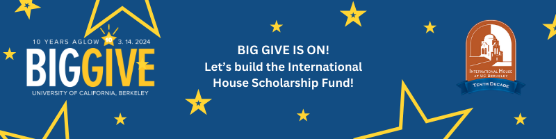 Big Give is On!  Let's build the International House Scholarship Fund!