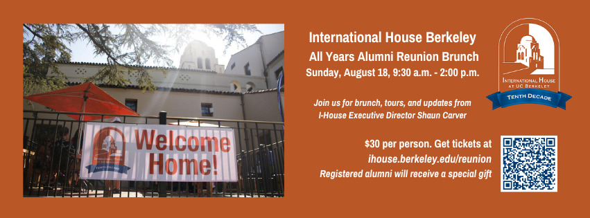 30 am. Join us for brunch, tours, updates from IH Executive Director Shaun Carver Register by Aug. 10 at ihouse.berkeley.edu/reunion  
