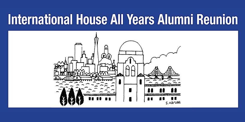 International House All Years Alumni Reunion