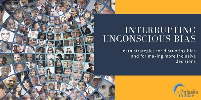 Interrupting Unconscious Bias